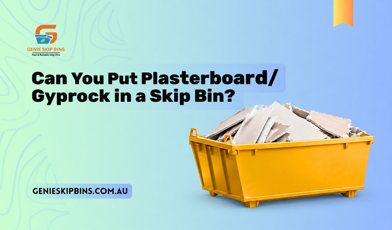 Can You Put Plasterboard/Gyprock in a Skip Bin?
